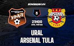 Nhận định bóng đá Ural vs Arsenal Tula 21h00 ngày 27/9 (VĐQG Nga 2021/22)