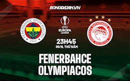 Nhận định, dự đoán Fenerbahce vs Olympiacos 23h45 ngày 30/9 (Cúp C2 châu Âu 2021/22)