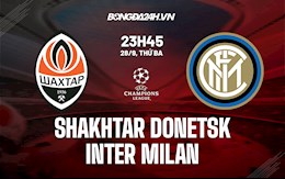 Nhận định Shakhtar Donetsk vs Inter Milan 23h45 ngày 28/9 (Cúp C1 châu Âu 2021/22)