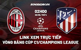 Link xem trực tiếp AC Milan vs Atletico Cúp C1 châu Âu 2021/22 ở đâu ?