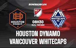 Nhận định Houston Dynamo vs Vancouver Whitecaps 8h00 ngày 30/9 (Nhà nghề Mỹ 2021)