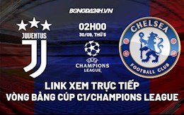 Link xem trực tiếp Juventus vs Chelsea vòng 2 Cúp C1 2021 ở đâu ?