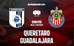 Nhận định,  Queretaro vs Guadalajara 9h15 ngày 30/9 (VĐQG Mexico 2021)