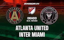 Nhận định bóng đá Atlanta United vs Inter Miami 6h00 ngày 30/9 (Nhà Nghề Mỹ 2021)