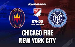 Nhận định bóng đá Chicago Fire vs New York City 7h00 ngày 30/9 (Nhà nghề Mỹ 2021)