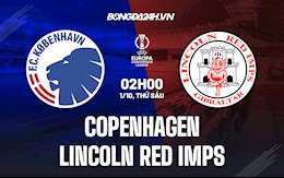 Nhận định Copenhagen vs Lincoln Red Imps 2h00 ngày 1/10 (Europa Conference League 2021/22)