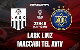 Nhận định LASK Linz vs Maccabi Tel Aviv 23h45 ngày 30/9 (Europa Conference League 2021/22)