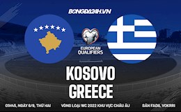 Nhận định, dự đoán Kosovo vs Hy Lạp 1h45 ngày 6/9 (Vòng loại World Cup 2022)