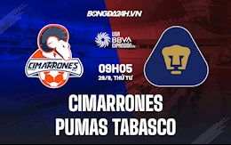 Nhận định Cimarrones vs Pumas Tabasco 9h05 ngày 1/10 (Hạng 2 Mexico 2021)