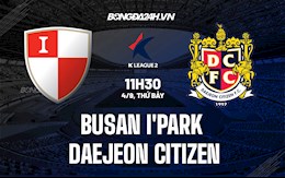 Nhận định,  Busan IPark vs Daejeon Citizen 11h30 ngày 4/9 (Hạng 2 Hàn Quốc 2021)