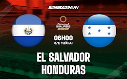 Nhận định El Salvador vs Honduras 6h00 ngày 6/9 (Vòng loại World Cup 2022)