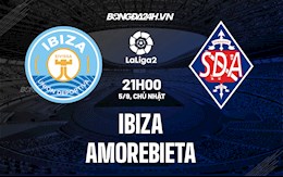 Nhận định,  Ibiza vs Amorebieta 21h00 ngày 5/9 (Hạng 2 TBN 2021/22)