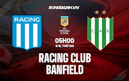 Nhận định Racing Club vs Banfield 5h00 ngày 6/9 (VĐQG Argentina 2021)