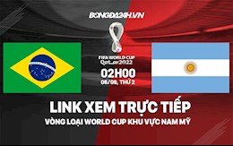 Link xem trực tiếp Brazil vs Argentina vòng loại World Cup 2022 ở đâu ?