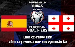 Link xem trực tiếp Tây Ban Nha vs Georgia vòng loại World Cup 2022 ở đâu ?