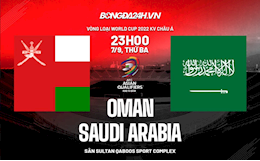 Nhận định Oman vs Saudi Arabia (23h ngày 7/9): Liệu có thêm bất ngờ?