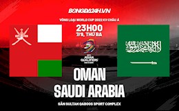 Link xem trực tiếp Oman vs Saudi Arabia vòng loại World Cup 2022 ở đâu ?
