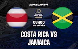 Nhận định Costa Rica vs Jamaica 8h00 ngày 9/9 (Vòng loại World Cup 2022)