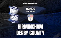 Nhận định Birmingham vs Derby County 2h00 ngày 11/9 (Hạng nhất Anh 2021/22)