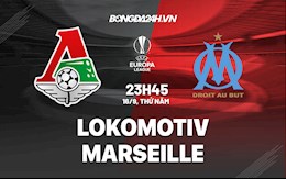 Nhận định Lokomotiv Moscow vs Marseille 23h45 ngày 16/9 (Cúp C2 châu Âu 2021/22)