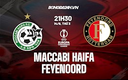 Nhận định bóng đá Maccabi Haifa vs Feyenoord 21h30 ngày 14/9 (Cúp C3 châu Âu 2021/22)