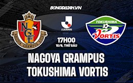 Nhận định Nagoya Grampus vs Tokushima Vortis 17h ngày 10/9 (VĐQG Nhật Bản 2021)