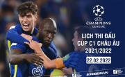 Lịch thi đấu Cúp C1 châu Âu 2021/22 đêm nay 22/2 mấy giờ đá? Xem trên kênh gì?