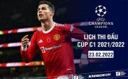 Lịch thi đấu Cúp C1 châu Âu 2021/22 đêm nay 23/2 mấy giờ đá? Xem trên kênh gì?
