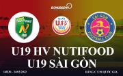 Trực tiếp bóng đá: HV Nutifood vs Sài Gòn U19 Quốc gia 2022 hôm nay 24/3