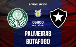 Nhận định, dự đoán Palmeiras vs Botafogo 5h00 ngày 10/6 (VĐQG Brazil 2022)