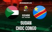 Nhận định bóng đá Sudan vs CHDC Congo 02h00 ngày 9/6 (Vòng loại CAN 2023)