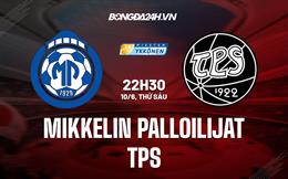 Nhận định Mikkelin Palloilijat vs TPS 22h30 ngày 10/6 (Hạng 2 Phần Lan 2022)