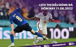 Lịch thi đấu bóng đá hôm nay 11/6/2022: Anh vs Italia; Hà Lan vs Ba Lan