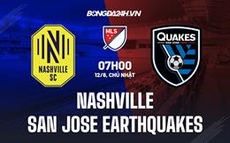 Nhận định Nashville vs San Jose Earthquakes 7h00 ngày 12/6 (Nhà Nghề Mỹ 2022)