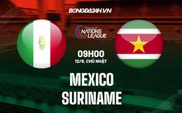 Nhận định,  Mexico vs Suriname 9h00 ngày 12/6 (CONCACAF Nations League 2022/23)