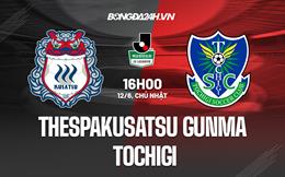 Nhận định Thespakusatsu Gunma vs Tochigi 16h00 ngày 12/6 (Hạng 2 Nhật 2022)