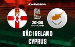 Nhận định Bắc Ireland vs Cyprus 20h00 ngày 12/6 (UEFA Nations League 2022/23)