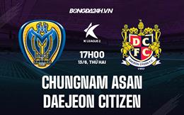 Nhận định Chungnam Asan vs Daejeon Citizen 17h00 ngày 13/6 (Hạng 2 Hàn Quốc 2022)