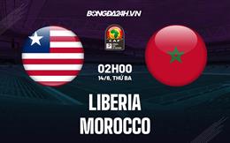 Nhận định Liberia vs Morocco 2h00 ngày 14/6 (Vòng loại CAN 2023)