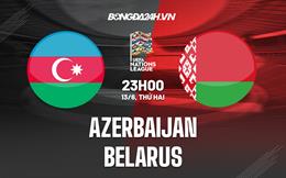 Nhận định bóng đá Azerbaijan vs Belarus 23h00 ngày 13/6 (UEFA Nations League 2022/23)