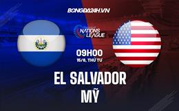 Nhận định El Salvador vs Mỹ 9h00 ngày 15/6 (CONCACAF Nations League 2022/23)