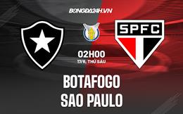 Nhận định Botafogo vs Sao Paulo 2h00 ngày 17/6 (VĐQG Brazil 2022)