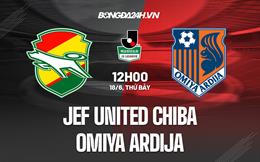 Nhận định JEF United Chiba vs Omiya Ardija 12h00 ngày 18/6 (Hạng 2 Nhật 2022)