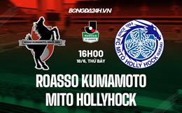 Nhận định Roasso Kumamoto vs Mito Hollyhock 16h00 ngày 18/6 (Hạng 2 Nhật 2022)