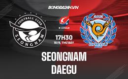 Nhận định,  Seongnam vs Daegu 17h30 ngày 18/6 (VĐQG Hàn Quốc 2022)