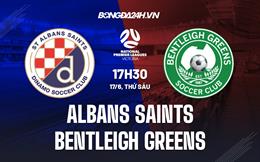 Nhận định Albans Saints vs Bentleigh Greens 17h30 ngày 17/6 (VĐ bang Victoria 2022)