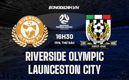 Nhận định Riverside Olympic vs Launceston City 16h30 ngày 17/6 (VĐ bang Tasmania 2022)