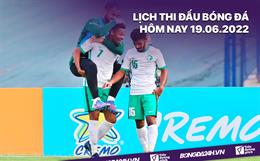 Lịch thi đấu bóng đá hôm nay 19/6/2022: U23 Uzbekistan vs U23 Saudi Arabia