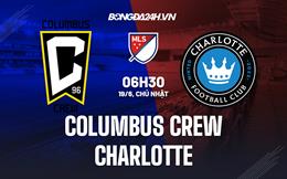 Nhận định bóng đá Columbus Crew vs Charlotte 6h30 ngày 19/6 (Nhà Nghề Mỹ 2022)