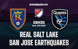 Nhận định Real Salt Lake vs San Jose Earthquakes 8h30 ngày 19/6 (Nhà Nghề Mỹ 2022)